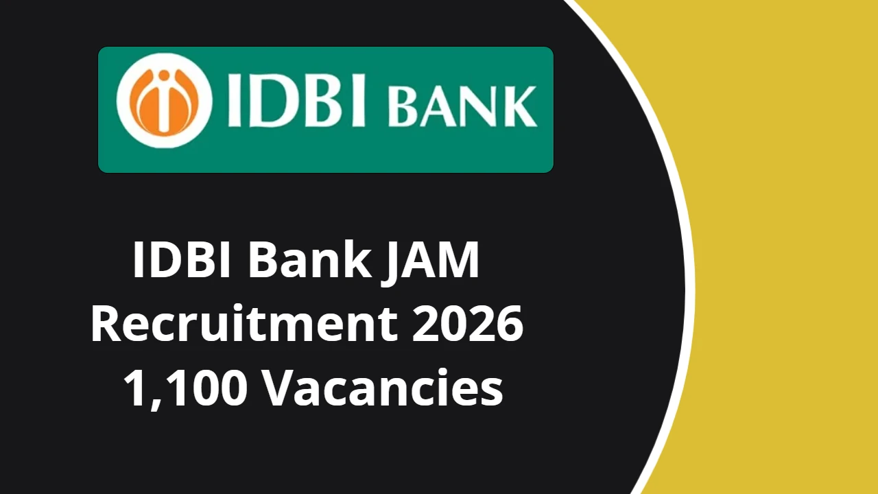 IDBI Bank JAM Recruitment 2026: 1,100 Vacancies Open — Everything You Need to Know Before March 19
